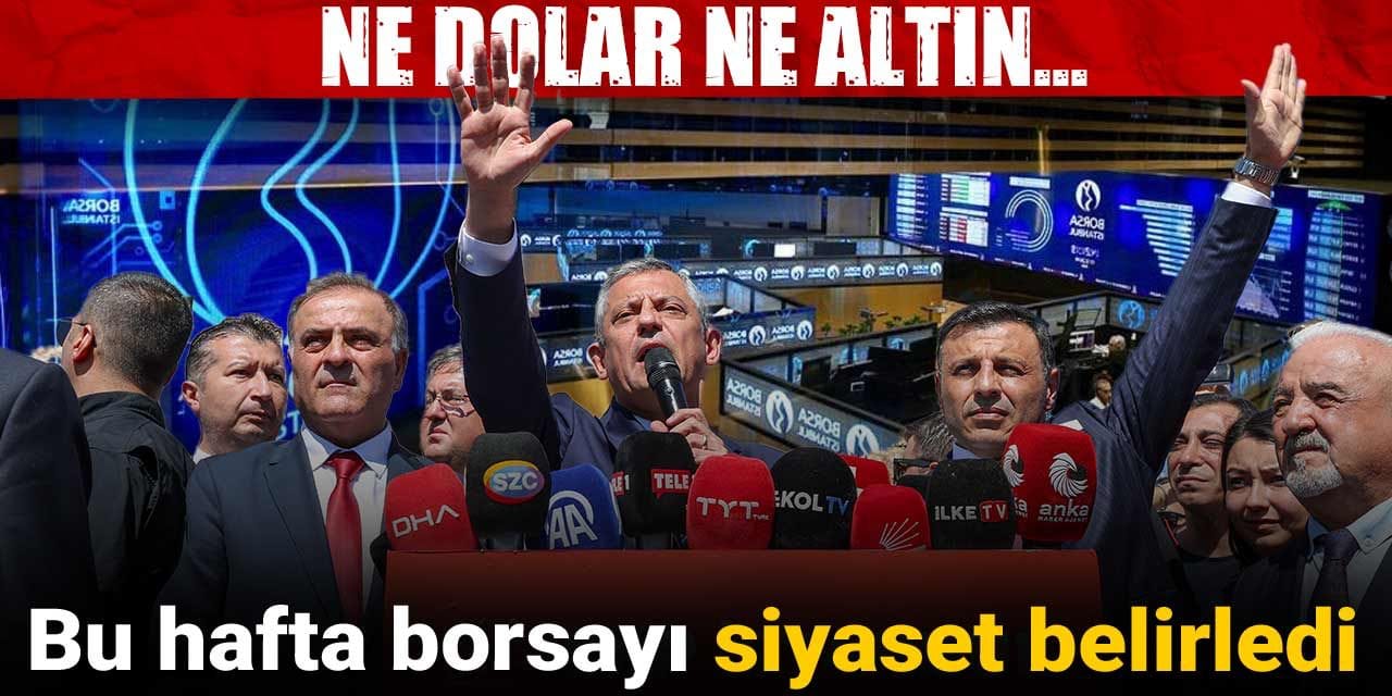 bu hafta borsayi siyaset belirledi ne dolar ne altin jD8PYNxJ