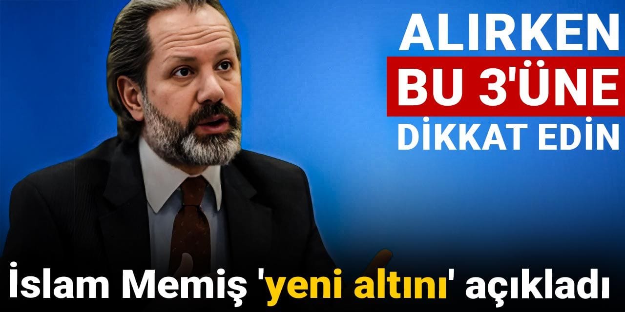 islam memis yeni altini acikladi alirken bu 3une dikkat edin NpOIje3n