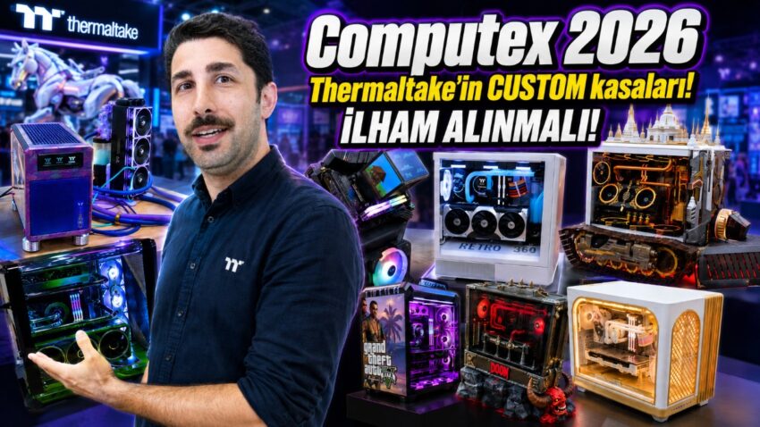 İlham veren Custom kasalar! Mutlaka bir bakın ”Computex 2026 Thermaltake Stand Turu”